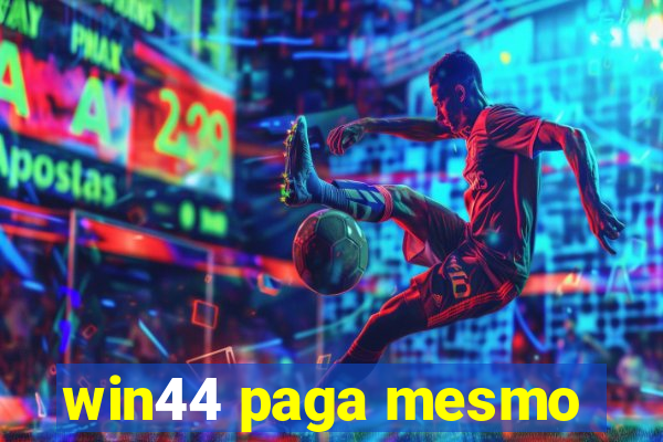 win44 paga mesmo